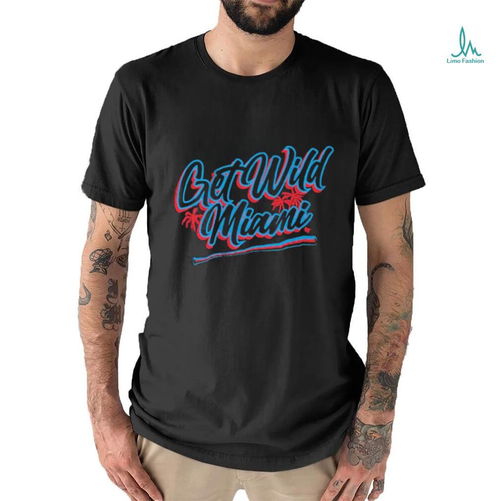 Official Get Wild Miami Shirt Official Get Wild Miami Shirt