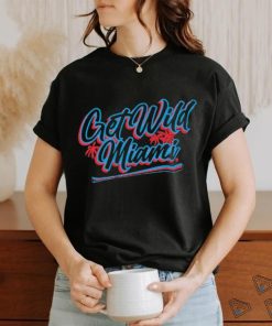 Official Get Wild Miami Shirt