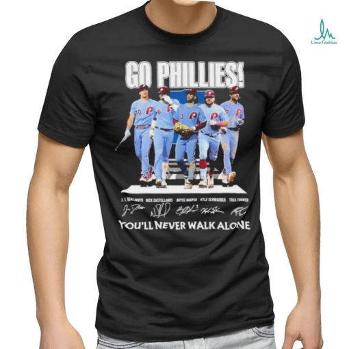 Official Go Phillies Youll Never Walk Alone Unisex T Shirt