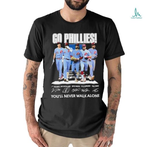 Official Go Phillies Youll Never Walk Alone Unisex T Shirt