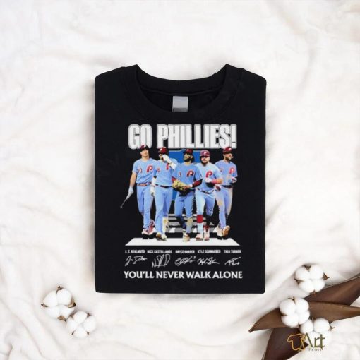 Official Go Phillies Youll Never Walk Alone Unisex T Shirt