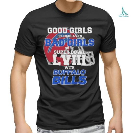 Official Good Girls Go To Heaven Bad Girls Go To Super Bowl With Buffalo Bills Unisex T Shirt