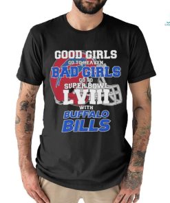 Official Good Girls Go To Heaven Bad Girls Go To Super Bowl With Buffalo Bills Unisex T Shirt