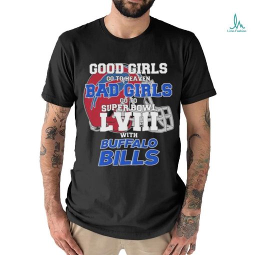 Official Good Girls Go To Heaven Bad Girls Go To Super Bowl With Buffalo Bills Unisex T Shirt