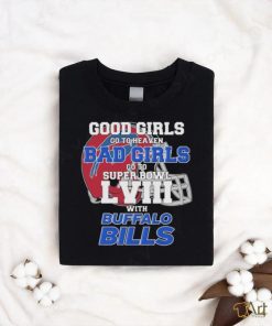 Official Good Girls Go To Heaven Bad Girls Go To Super Bowl With Buffalo Bills Unisex T Shirt