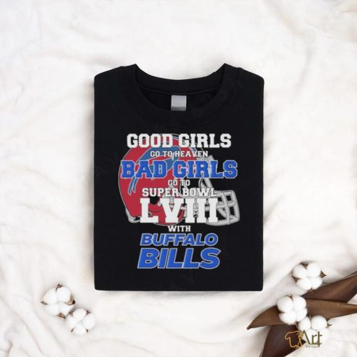 Official Good Girls Go To Heaven Bad Girls Go To Super Bowl With Buffalo Bills Unisex T Shirt