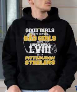 Official Good Girls Go To Heaven Bad Girls Go To Super Bowl With Pittsburgh Steelers Unisex T Shirt