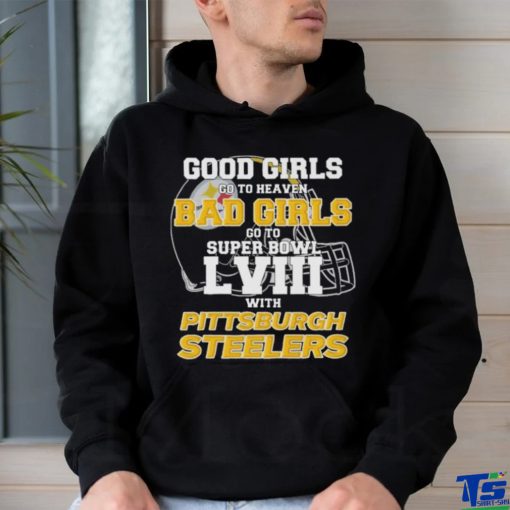 Official Good Girls Go To Heaven Bad Girls Go To Super Bowl With Pittsburgh Steelers Unisex T Shirt