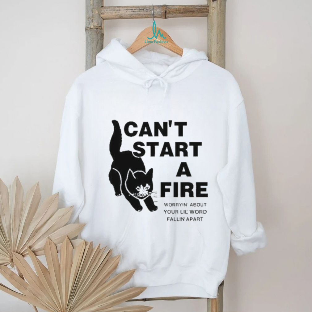 Official I Can’t Start A Fire Worryin About Your Ilil World Tee Shirt Official I Can’t Start A Fire Worryin About Your Ilil World Tee Shirt