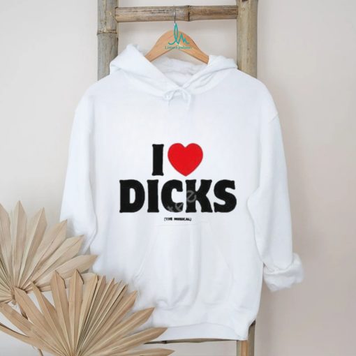 Official I Love Dicks The Musical shirt