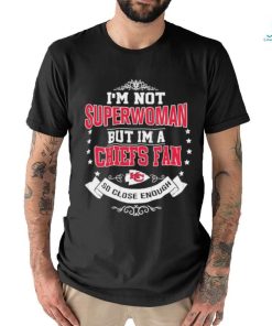 Official I’m Not Superwoman But I’m A Kansas City Chiefs Fan So Close Enough 2023 Shirt, hoodie, sweater, long sleeve and tank top Official I’m Not Superwoman But I’m A Kansas City Chiefs Fan So Close Enough 2023 Shirt