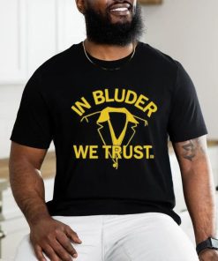Official In Bluder We Trust shirt