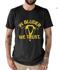 Official In Bluder We Trust shirt