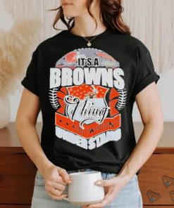 Official It’s A Cleveland Browns Thing You Wouldn’t Understand Shirt