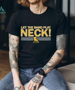 Official Let the band play neck sttdb lsu football game shirt