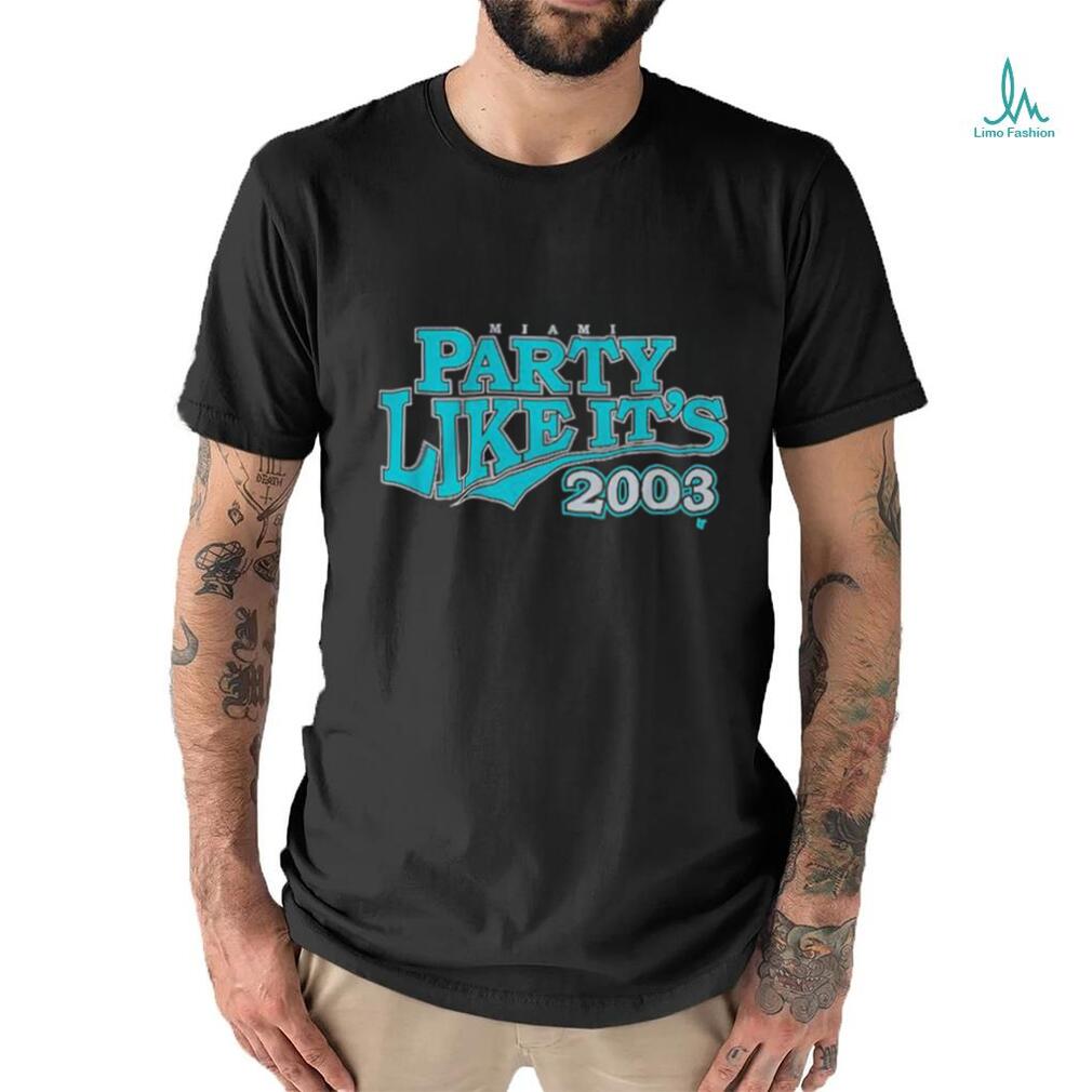 Official Miami Party Like It’s 2003 Shirt Official Miami Party Like It’s 2003 Shirt