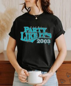 Official Miami Party Like It’s 2003 Shirt