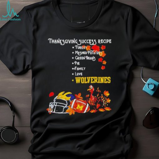 Official Michigan Wolverines Thanksgiving Success Recipe T Shirt