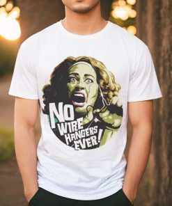 Official Mommies Dearests No Wire Hangers Ever Shirt