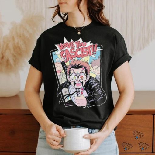 Official Move You Fascist T Shirt