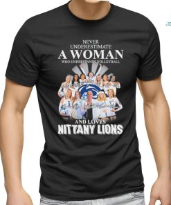 Official Never Underestimate a Woman who understands Volleyball and loves Nittany Lions 2023 Signatures Shirt