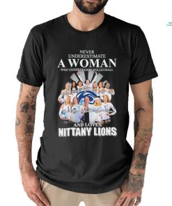 Official Never Underestimate a Woman who understands Volleyball and loves Nittany Lions 2023 Signatures Shirt