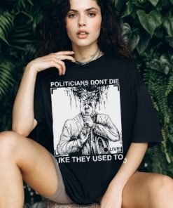 Official R. budd dwyer politicians don’t die like they used to T shirt