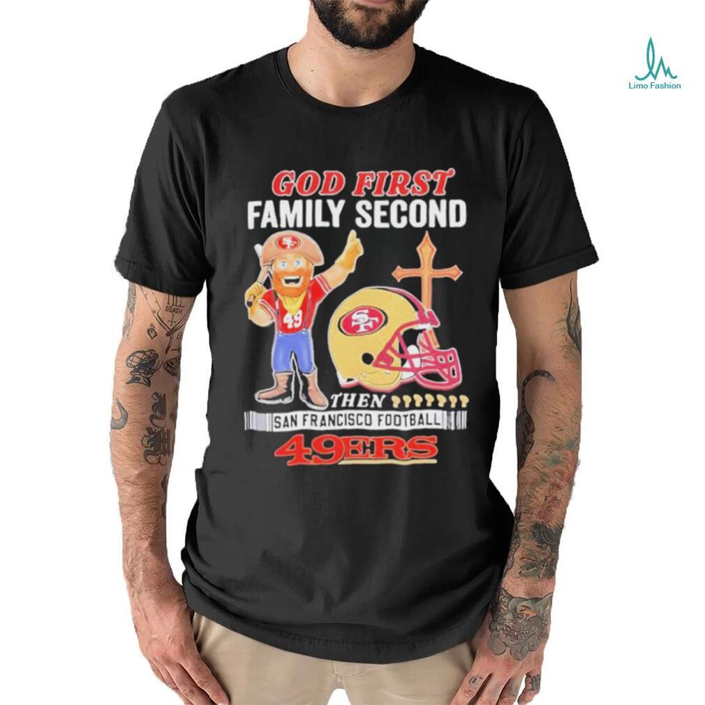 San Francisco 49ers God First Family Second Then 49ers Football Signatures  Shirt - Vegatee