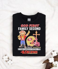 Official San Francisco 49Ers God First Family Second Then 49Ers Mascot T Shirt