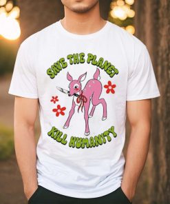 Official Save The Planet Kill Humanity Shirt
