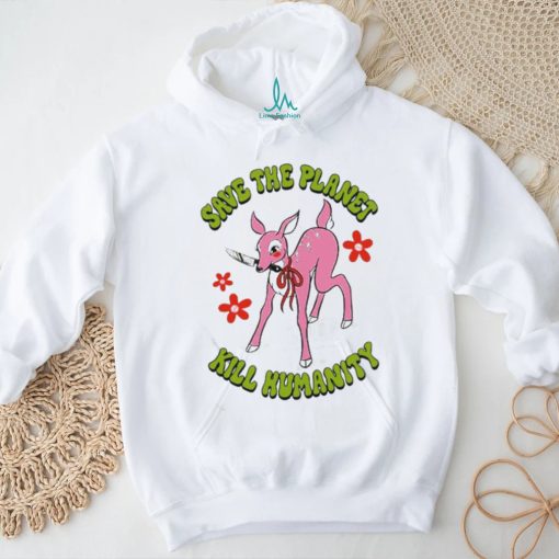 Official Save The Planet Kill Humanity Shirt