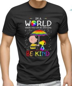 Official Snoopy And Woodstock In A World Where You Can Be Anything Be Kind LGBT t shirt