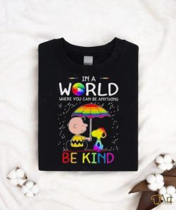 Official Snoopy And Woodstock In A World Where You Can Be Anything Be Kind LGBT t shirt