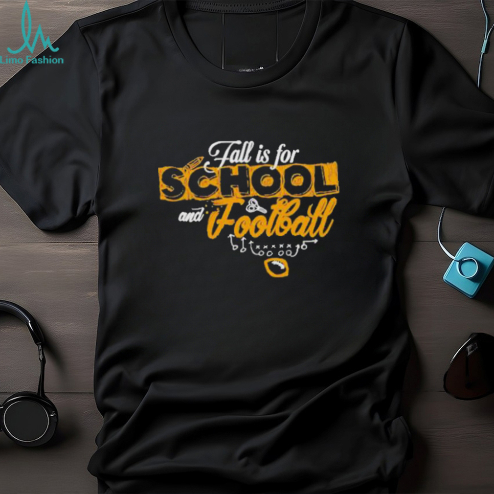 Official Pittsburgh Steelers Fall Is For School And Football Shirt, hoodie,  sweater and long sleeve