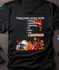 Official Texas Longhorns Thanksgiving Success Recipe T Shirt