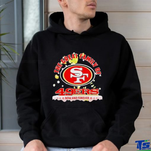 Official The Great Family Of San Francisco 49ers Now And Forever T Shirt