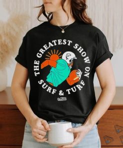 Official The Greatest Show On Surf And Turf Player T Shirt