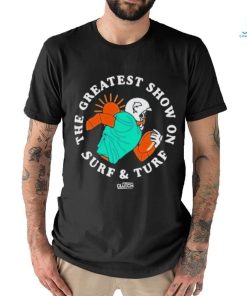 Official The Greatest Show On Surf And Turf Player T Shirt