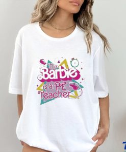Official This Barbie is a pe teacher shirt