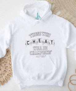 Official Those Who Cheat Will Be Champions 2021 2022 Shirt