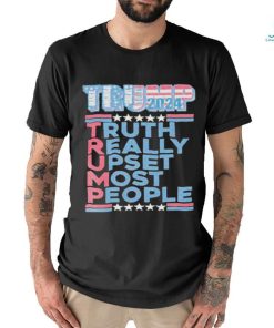 Official Trump Make America Great Again 2024 Truth Really Upset Most People T Shirt