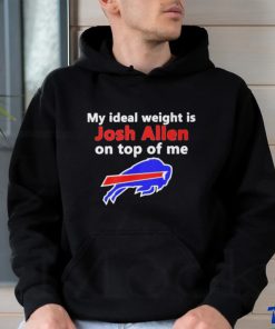 Official buffalo Bills My Ideal Weight Is Josh Allen On Top Of Me Shirt