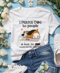 Official i prefer dog to people Molly at least his shit comes out the right end shirt