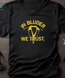 Official in Bluder We Trust T Shirts, hoodie, sweater, long sleeve and tank top Official in Bluder We Trust T Shirts