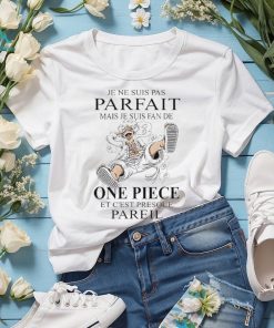 Official je ne suis pas parfait mais je suis fan de One Piece et c’est presque Pareil shirt