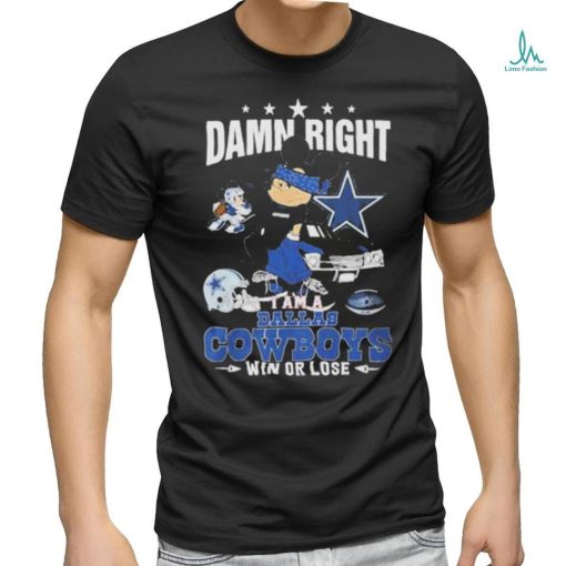 Official mickey Mouse Damn Right I’m A Dallas Cowboys Fan Win Or Lose T shirts