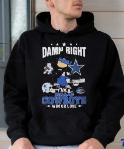 Official mickey Mouse Damn Right I’m A Dallas Cowboys Fan Win Or Lose T shirts