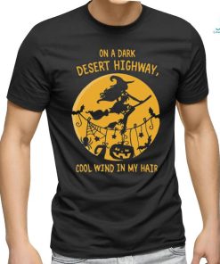 Official on A Dark Desert Highway Cool Wind In My Hair Halloween Shirt