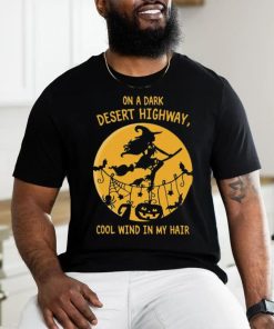 Official on A Dark Desert Highway Cool Wind In My Hair Halloween Shirt