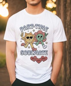 Official part Time Soulmate shirt